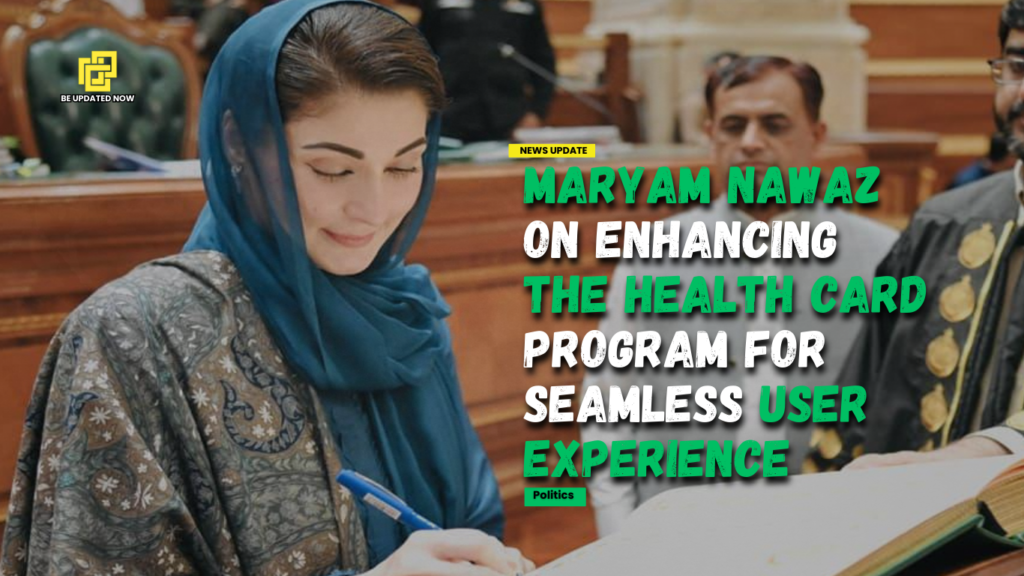 Maryam Nawaz on Enhancing the Health Card Program for Seamless User Experience