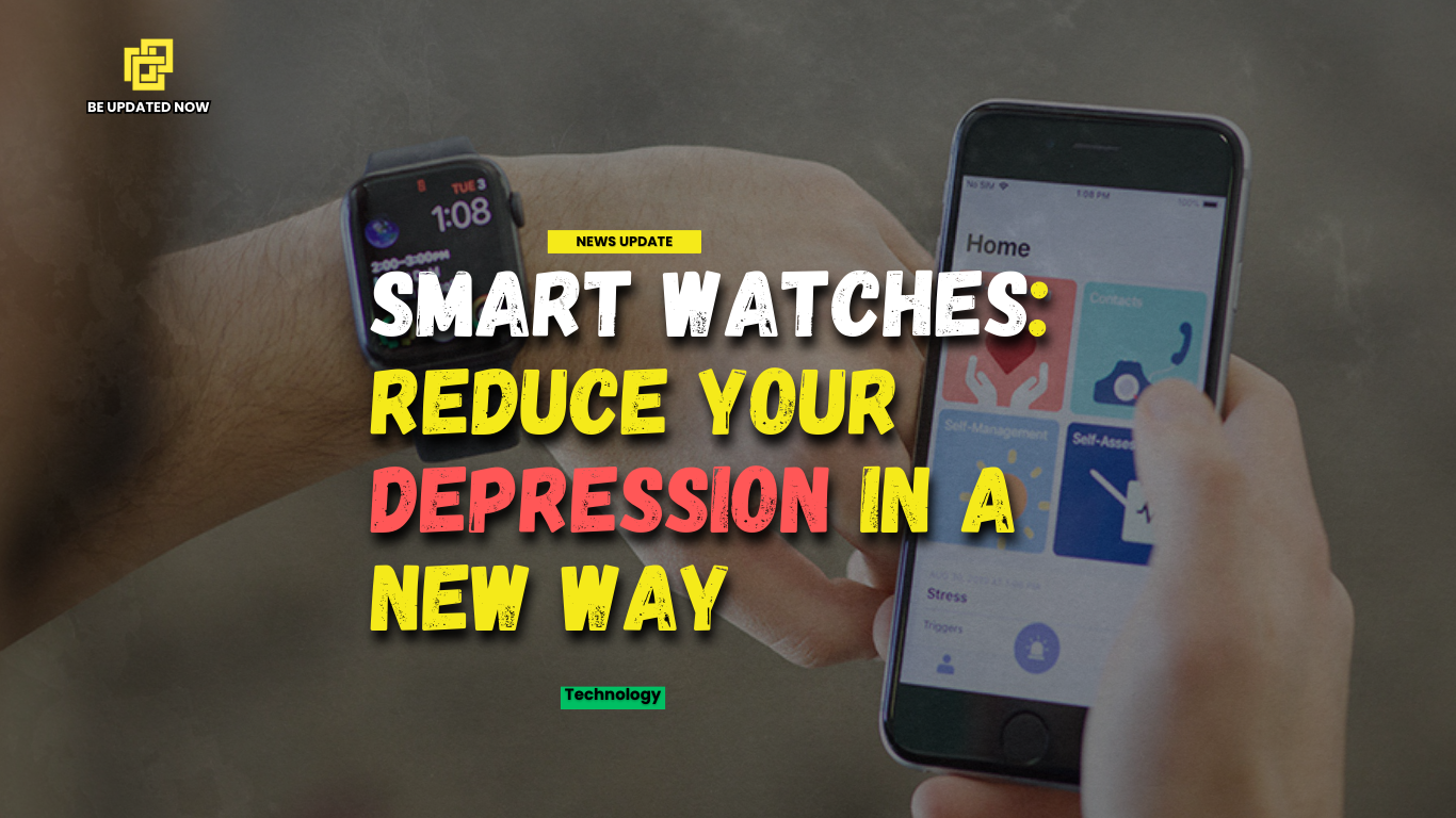 Smart Watches: Reduce Your Depression in a New Way