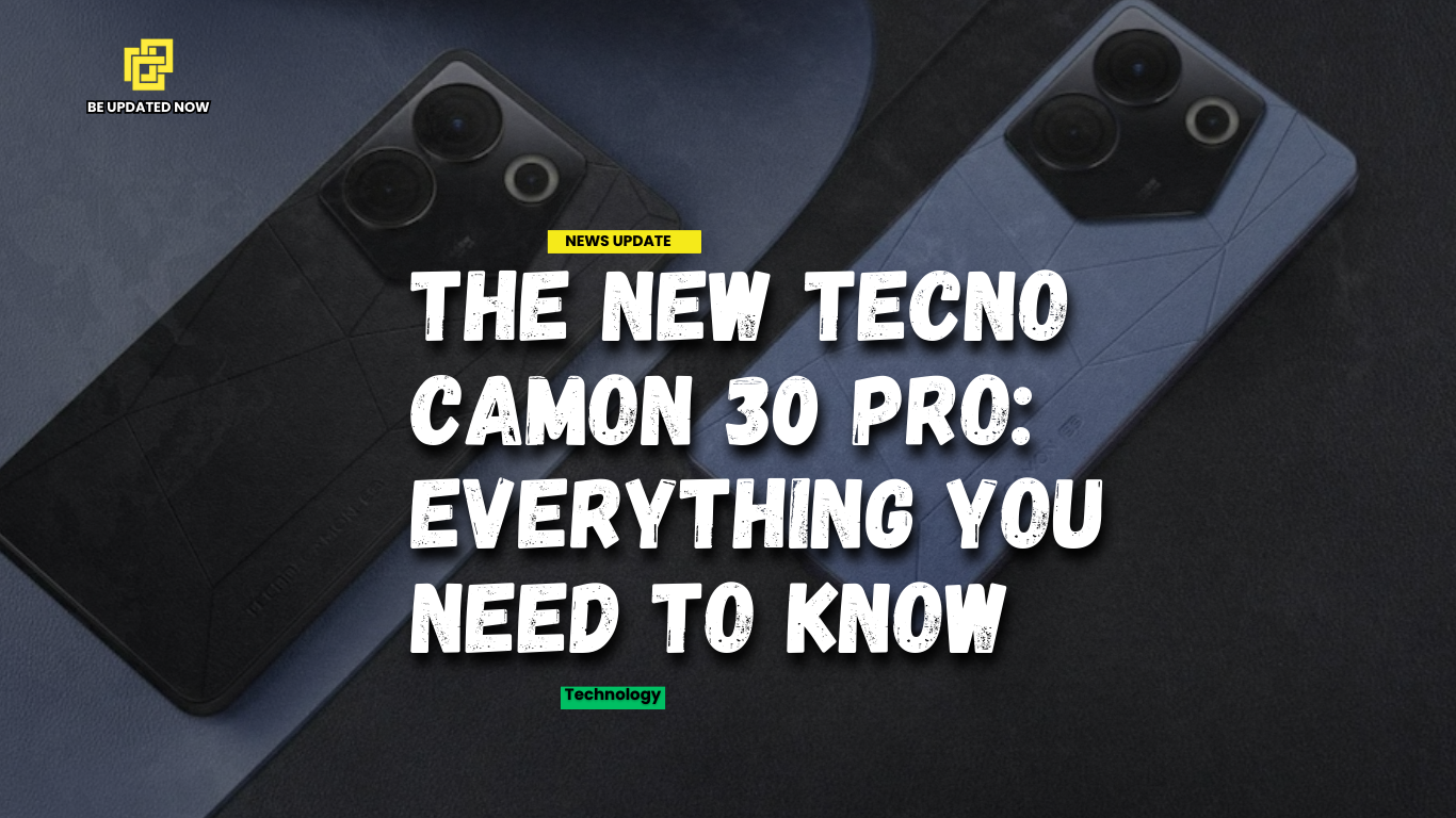 The New Tecno Camon 30 Pro: Everything You Need to Know