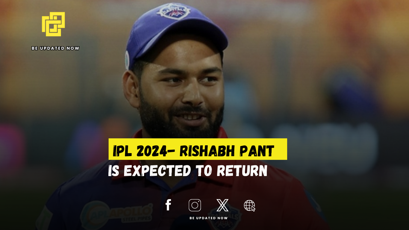 IPL 2024- Rishabh Pant is expected to return