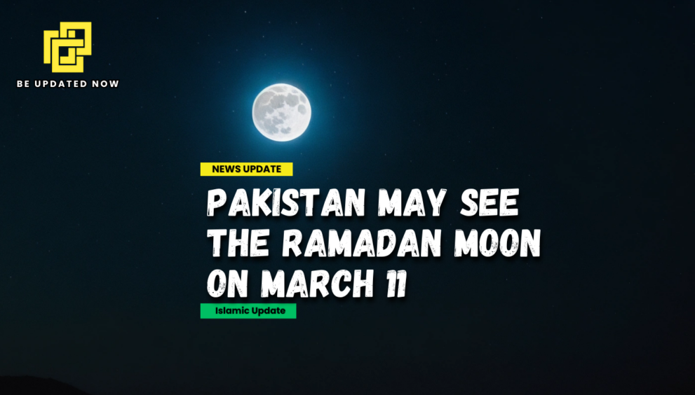 Pakistan May See the Ramadan Moon on March 11 Be Updated Now