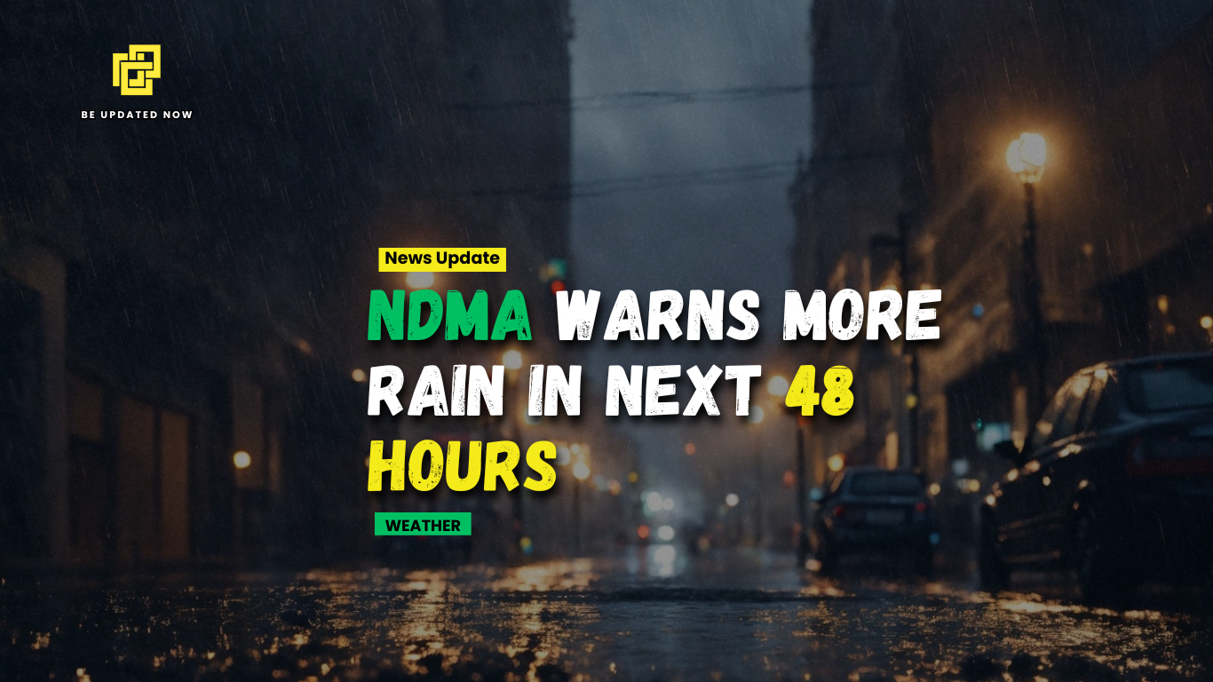 NDMA WARNS MORE RAIN in NEXT 48 Hours