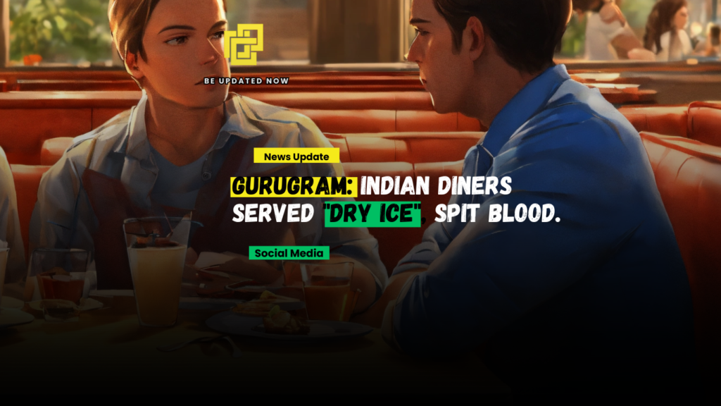 The Incident of DRY ICE: Indian Diners Spit Blood